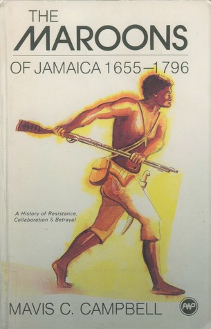 The Maroons of Jamaica mavis campbell