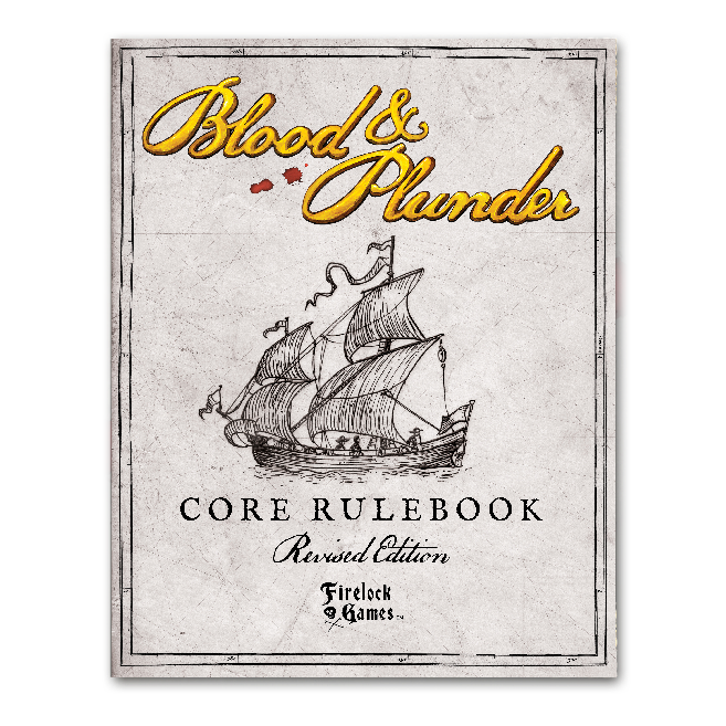 Blood & Plunder Core Rules (revised edition)